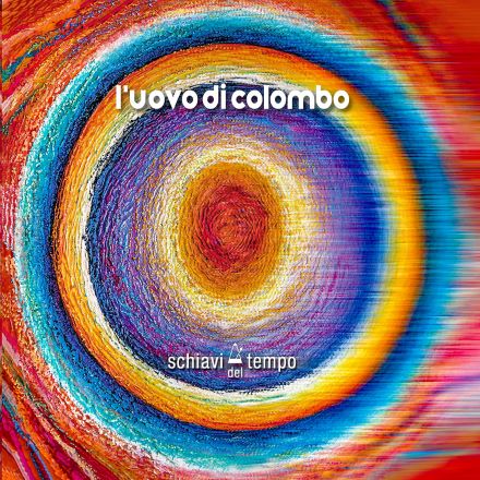 L'UOVO DI COLOMBO - Schiavi del Tempo CD